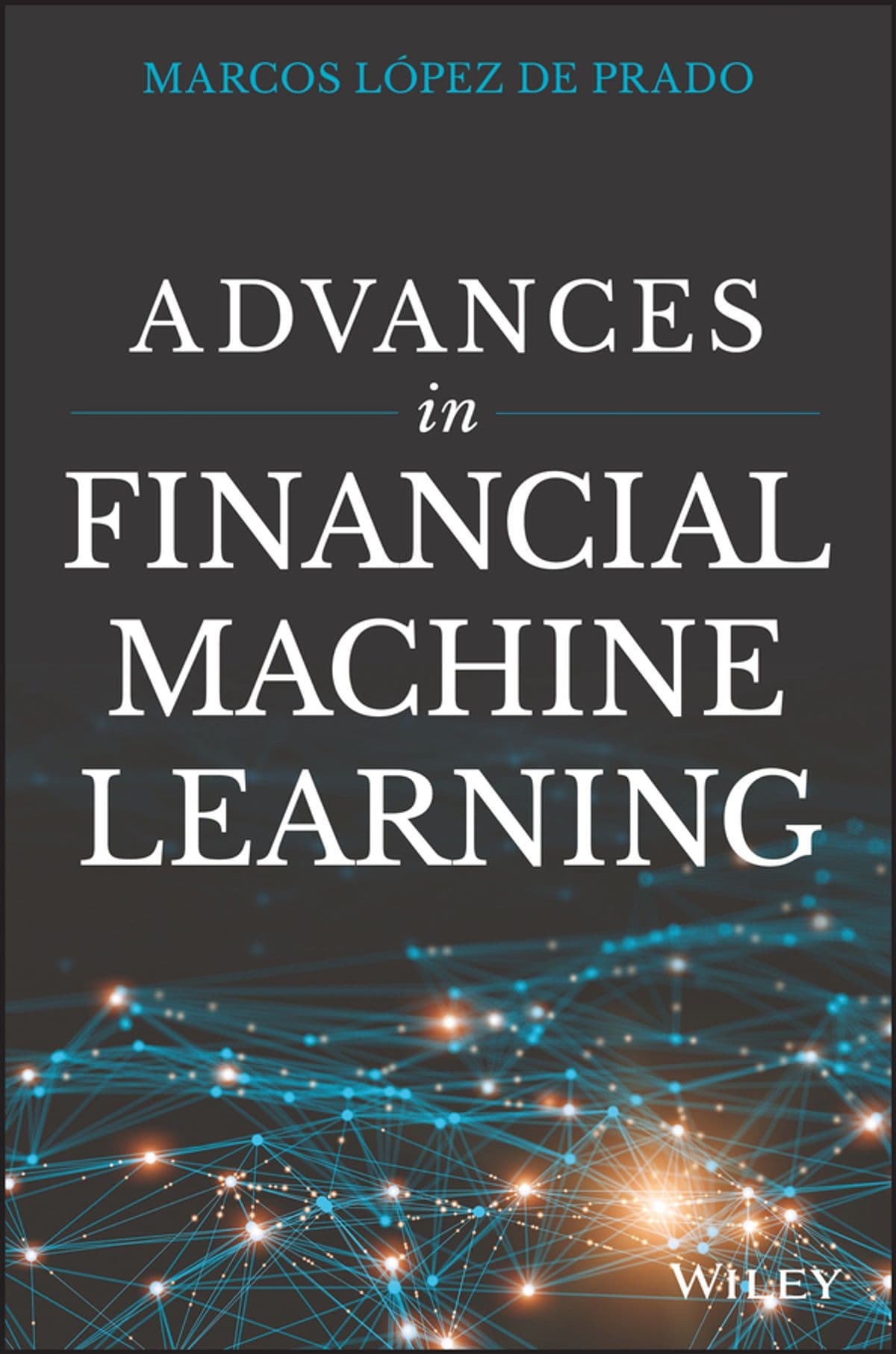 Advances in Financial Machine Learning by Marcos López de Prado
